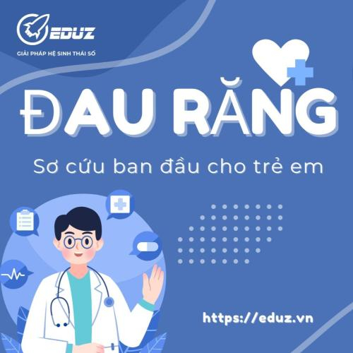 Sơ Cứu Ban Đầu Cho Trẻ Sơ Sinh Và Trẻ Em: Đau Răng